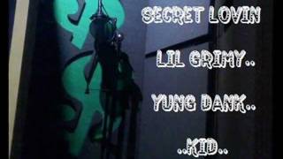 Lil Grimy,Yunk Dank,Kid-Secret Lovin