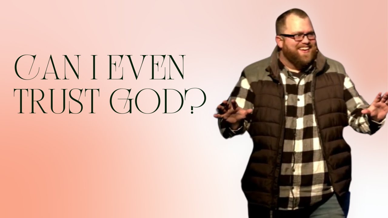 Ever Wonder Why | Wk. 3 | Why should I Trust God?
