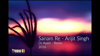 Download lagu Sanam Re - Arijit Singh - DJ Ayam Remix - 2k16 mp3