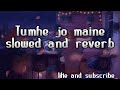 Tumhe Jo Maine Dekha Full Song Main Hoon Na Slowed And Reverb