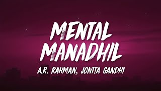 Download lagu A.R. Rahman, Jonita Gandhi - Mental Manadhil (Lyrics) mp3