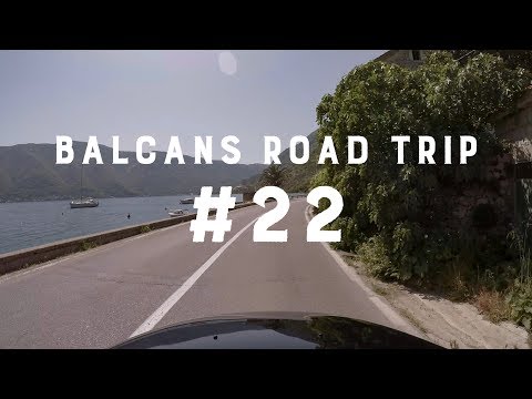 Balkans Road Trip. #22 Kotor - Herceg Novi [Montenegro. Drivelapse]