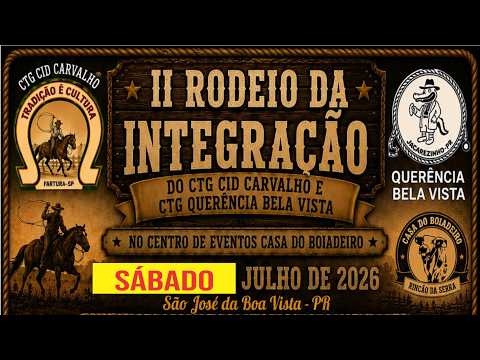 II Rodeio da Integração dos CTGs Cid Carvalho e CTG Querência Bela Vista -São José da Boa Vista - PR