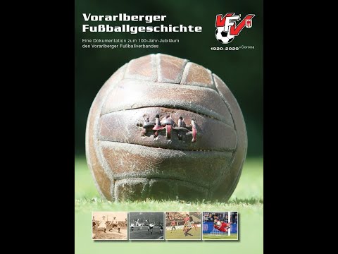 100 Jahre Vorarlberger Fußballgeschichte - der Film zum Buch