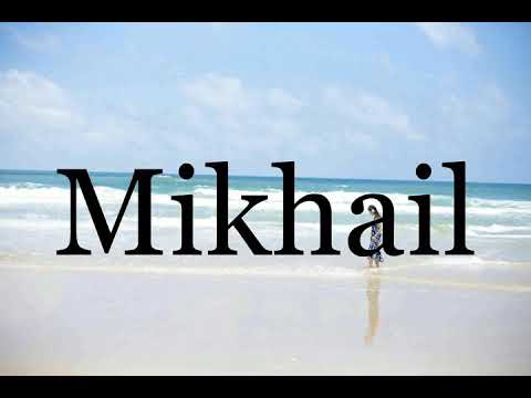 How To Pronounce Mikhail🌈🌈🌈🌈🌈🌈Pronunciation Of Mikhail