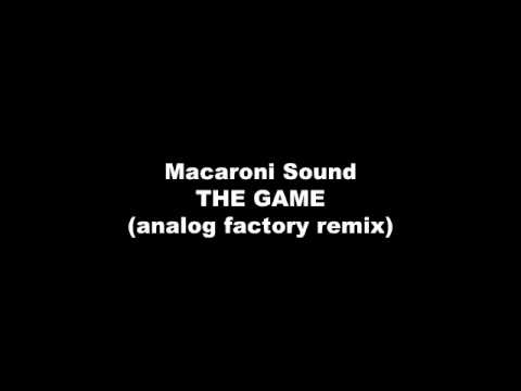 Macaroni Sound - The GAME (analog factory remix)