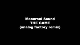 Macaroni Sound - The GAME (analog factory remix)