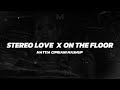 STEREO LOVE X ON THE FLOOR Mattia Cipriani Mashup