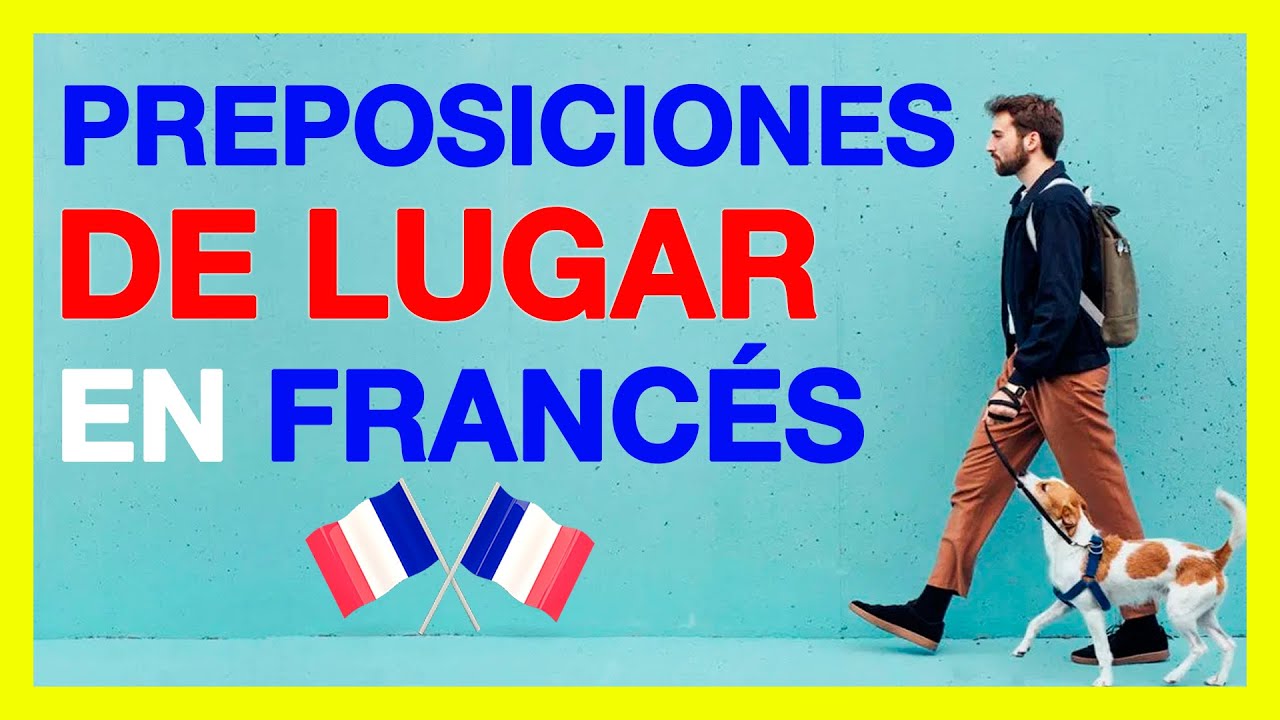 Preposiciones de LUGAR en FRANCES 🚀 À - AU - CHEZ, etc Ejemplos y oraciones