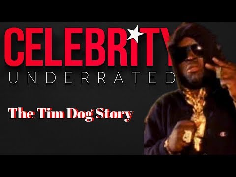 Celebrity Underrated - The Tim Dog Story
