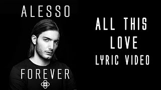 Alesso - All This Love (Lyric Video) feat. Noonie Bao