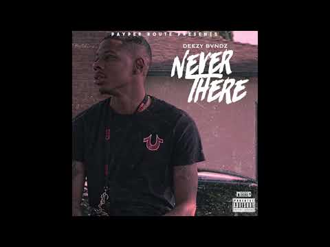 Deezy Bvndz - Never There (Official Audio)