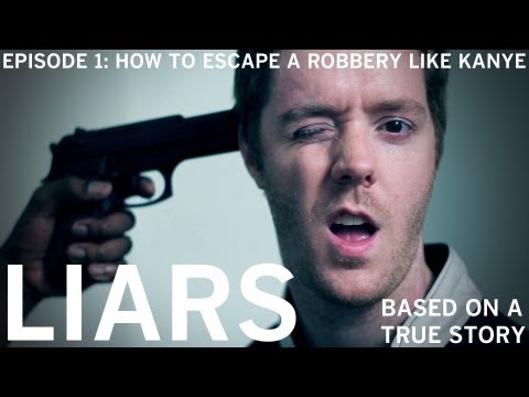 How To Escape A Robbery Like Kanye (Based on a True Story) - LIARS Episode 1