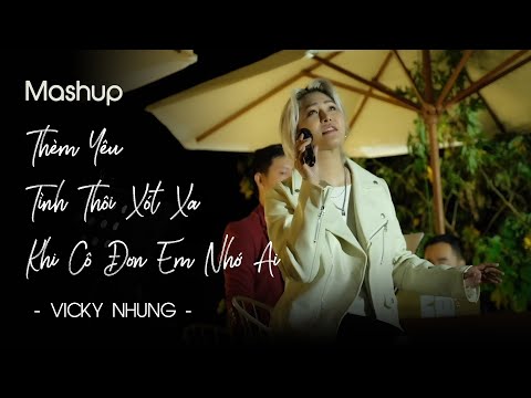 VICKY NHUNG - MASHUP THÈM YÊU x TÌNH THÔI XÓT XA x KHI CÔ ĐƠN EM NHỚ AI | LIVE AT MÂY LANG THANG