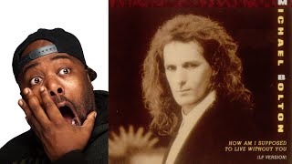 First Time Hearing Michael Bolton - How Am I Supposed To Live Without You Reaction