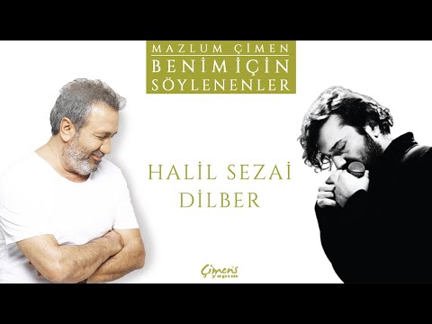 Halil Sezai - Dilber (Benim İçin Söylenenler)