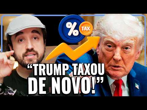 NOVAS TARIFAS DO TRUMP no BRASIL!