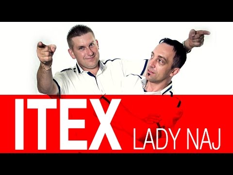 Itex - Lady naj (Oficjalny teledysk)