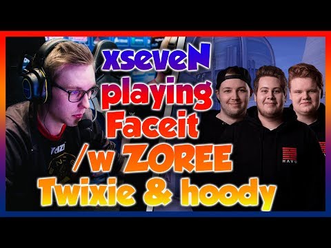 xseveN playing Faceit with ZOREE , Twixie & hoody