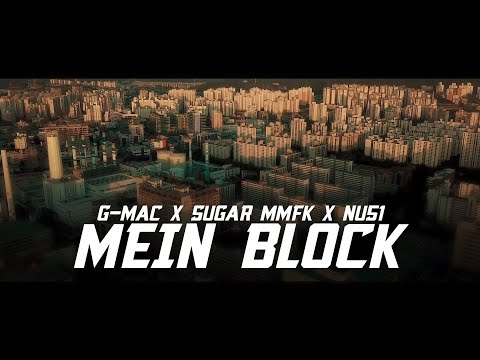 G-Mac X Sugar MMFK X Nu51 - Mein Block (prod.by Monami x Bizzy Mo)