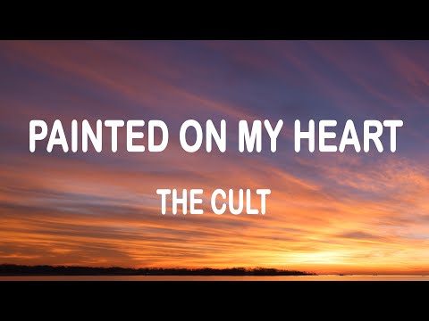 The Cult - Painted on My Heart (Lyrics)