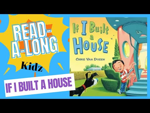 Read Aloud Books For Kids - If I Built A House @read-a-longkidz