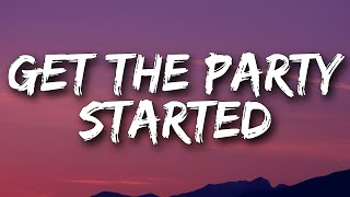 P!nk - Get The Party Started (Lyrics)