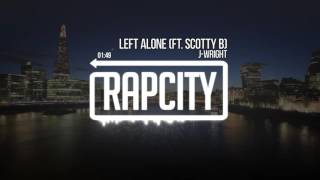 J-Wright - Left Alone ft. Scotty B (Prod. TellingBeatzz)