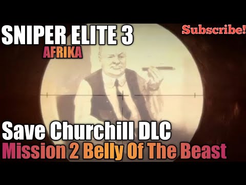 Sniper Elite 3 Afrika, Save Churchill DLC Mission #2 Belly Of The Beast