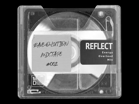 Rave-O-Lution Mixtape #002 - Reflect