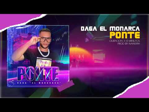 DAGA EL MONARCA ❌ PONTE