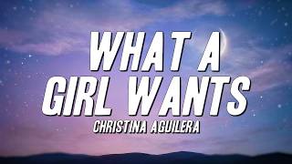 Christina Aguilera - What a Girl Wants (Lyrics)