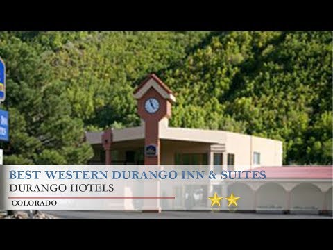 Best Western Durango Inn & Suites - Durango Hotels, Colorado