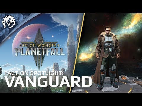 Age of Wonders: Planetfall - Faction Spotlight: Vanguard thumbnail
