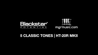 Video thumbnail for Dial In 5 Classic Tones on the HT-20R MkII | Blackstar Potential Lesson With MGR Music by Blackstar Amplification