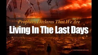 7 Bible Passages Proofs We Are Living In The Last Days - 2018