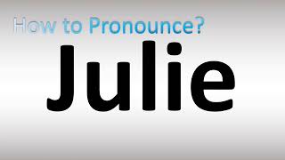 How to Pronounce Julie