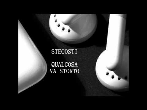 STECOSTI - QUALCOSA VA STORTO
