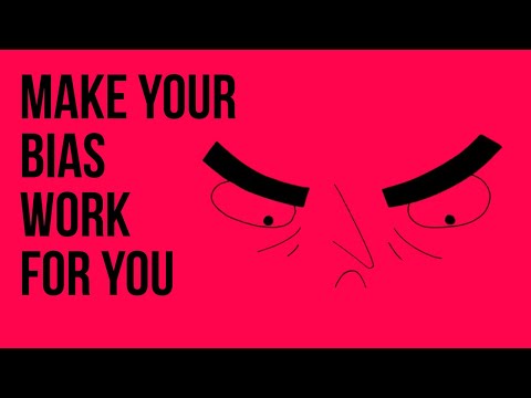 Make Your Bias Work for You