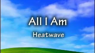 Heatwave - All I Am