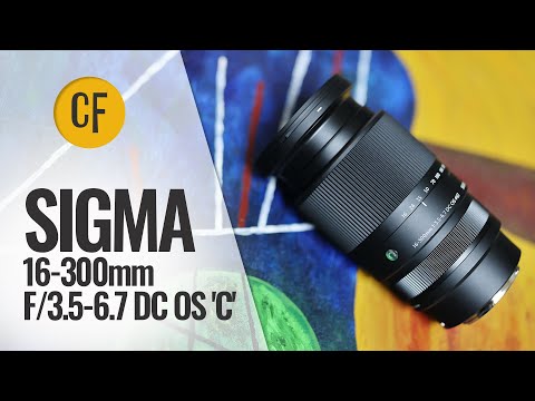 Sigma 16-300mm f/3.5-6.7 DC OS 'C' lens review