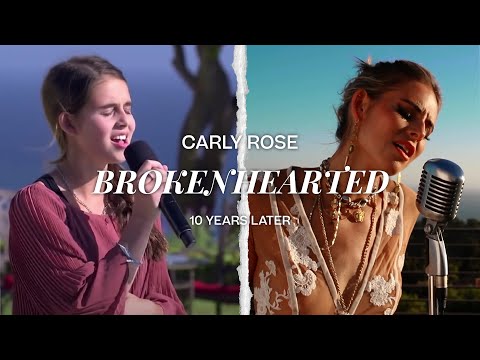 Carly Rose - Brokenhearted (10 Years Later)