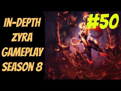 Zyra In-Depth Gameplay #50 --  Season 8 -- League of Legends