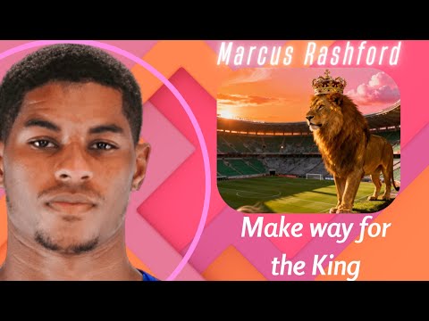 Marcus Rashford- Make way for the King