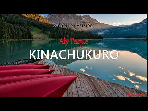 Aly Faque - Kinachukuro Amapiano version (Feat. Dj elix muzik) 2023/24