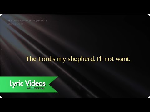 The Lord's My Shepherd (Psalm 23) - Youtube Lyric Video