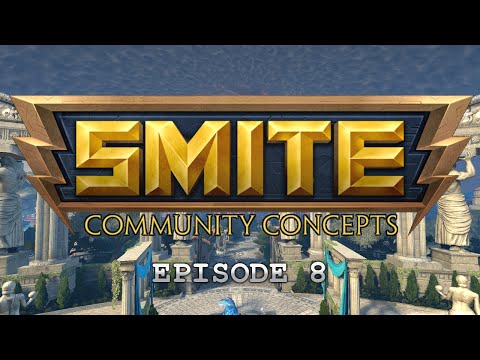 SMITE Community Concepts - Episode 8 [OLD FORMAT]