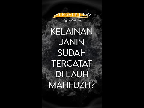 PERSPEKTIF Eps. 2 - KELAINAN JANIN SUDAH TERCATAT DI LAUH MAHFUZH?