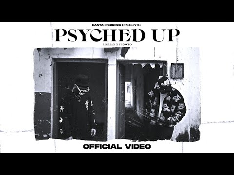 FLOWBO X MEMAX - Psyched Up (Prod. by Major) | OFFICIAL MUSIC VIDEO | BANTAIRECORDS
