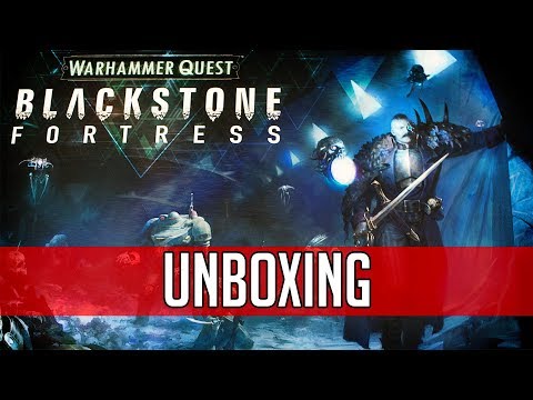 Unboxing: Warhammer Quest Blackstone Fortress